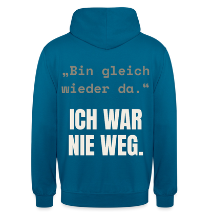 Ich war nie weg Motiv-Hoodie unisex, Farbe Tiefseeblau