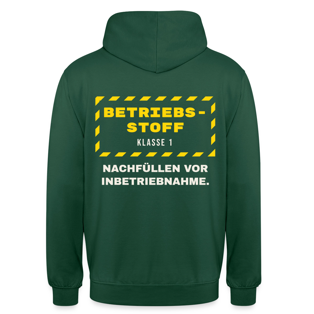 "Betriebsstoff Klasse 1. Nachfüllen vor Inbetriebnahme." Motiv-Hoodie unisex, Farbe Flaschengrün