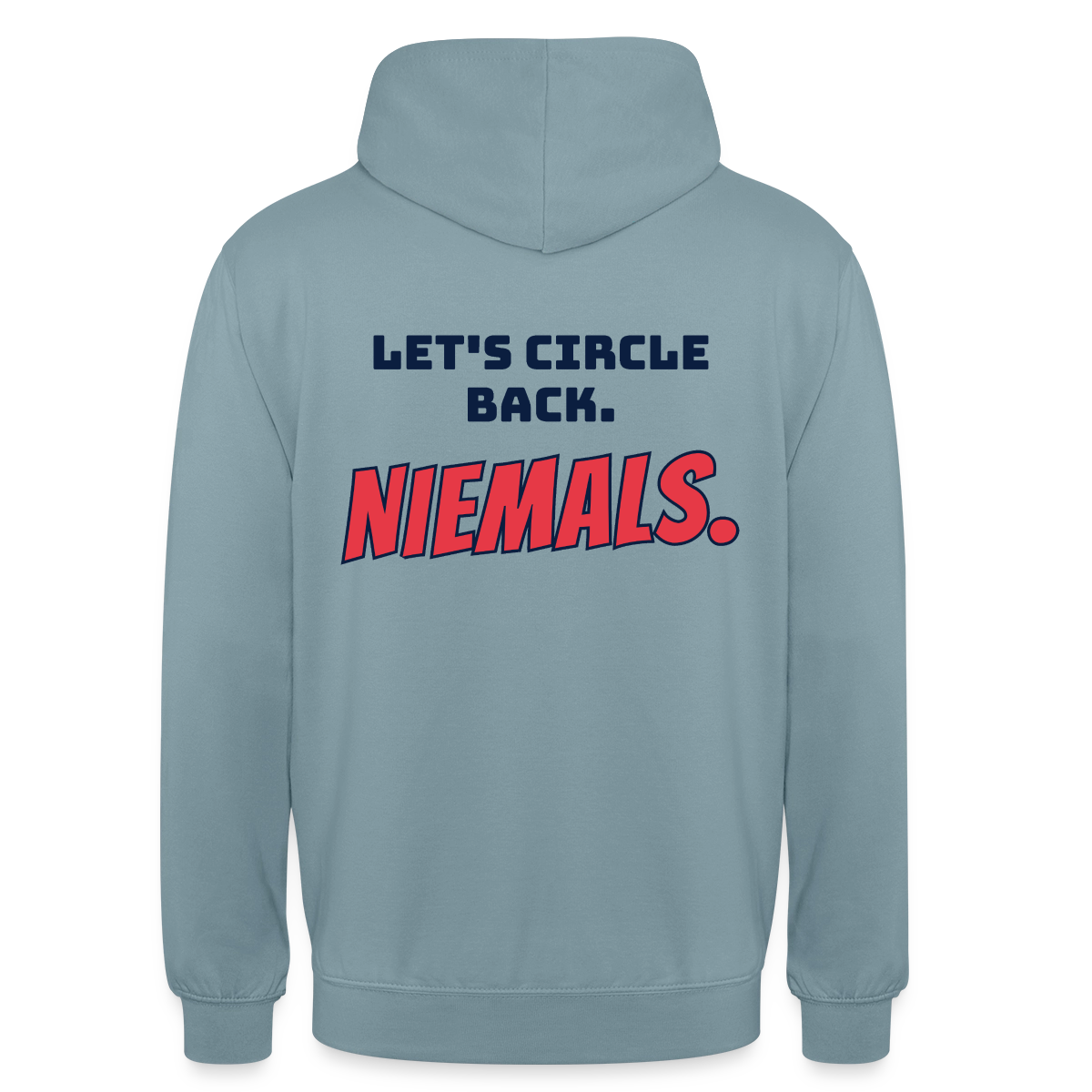 "Let's circle back. Niemals." Motiv-Hoodie unisex, Farbe Nebelblau