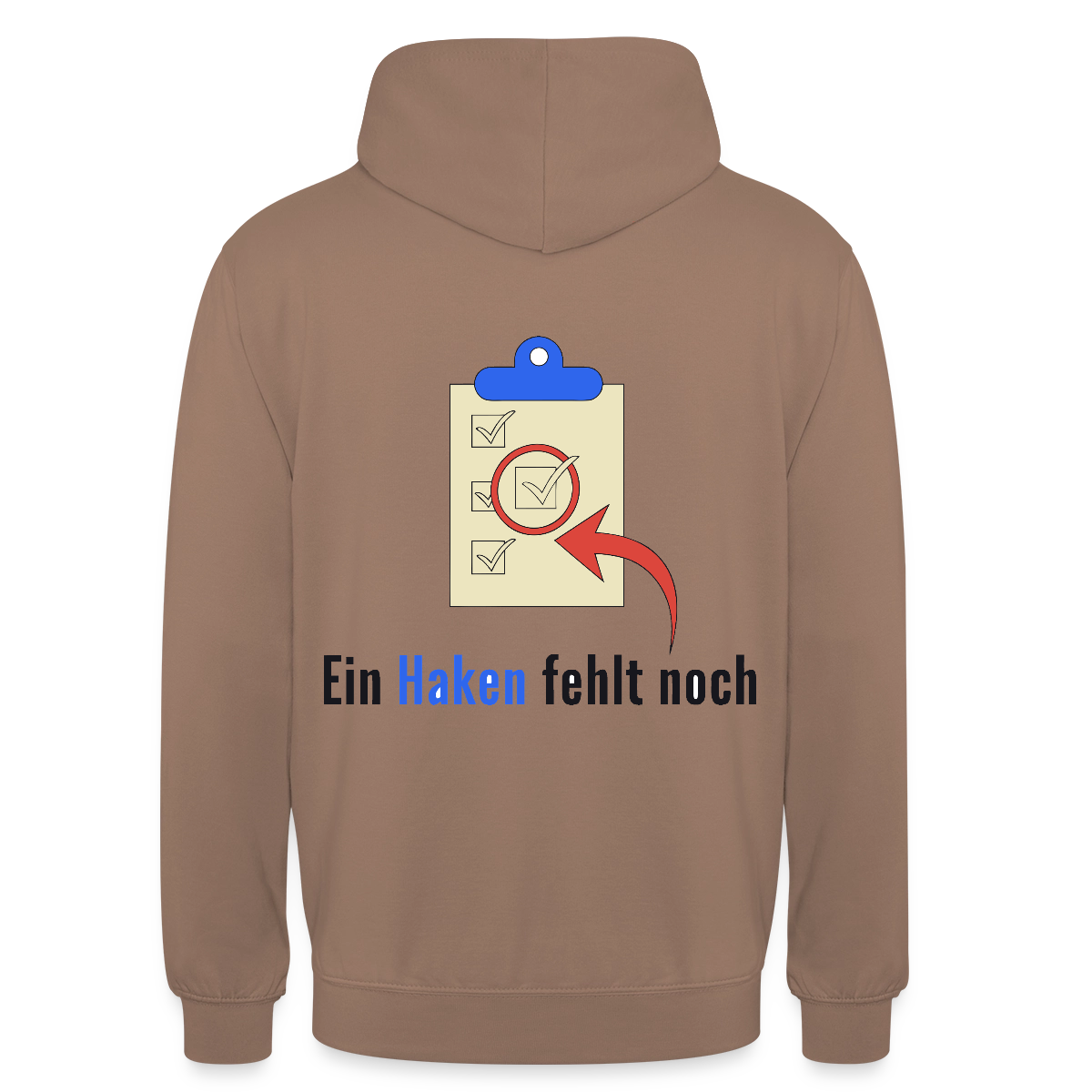 "Ein Haken fehlt noch." Motiv-Hoodie unisex, Farbe Mokka