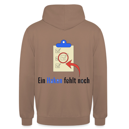 "Ein Haken fehlt noch." Motiv-Hoodie unisex, Farbe Mokka