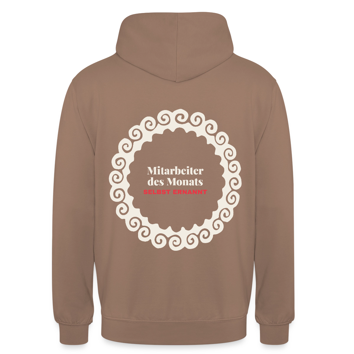 "Mitarbeiter des Monats, selbst ernannt." Motiv-Hoodie unisex, Farbe Mokka
