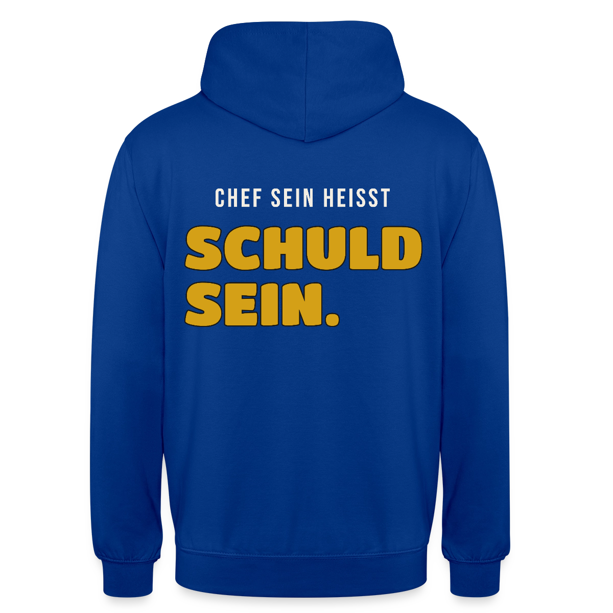 Chef sein heißt schuld sein. Motiv-Hoodie unisex, Farbe Royalblau