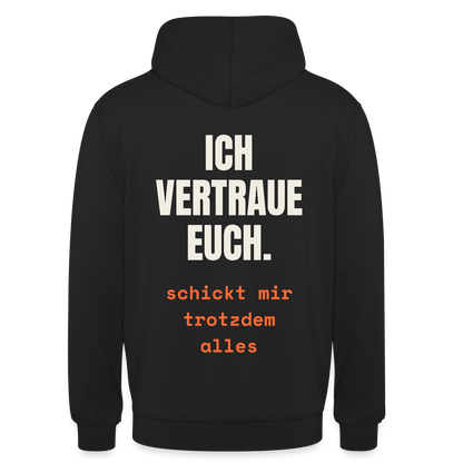 Ich vertraue euch. Schickt mir trotzdem alles. Motiv-Hoodie unisex, Farbe Schwarz
