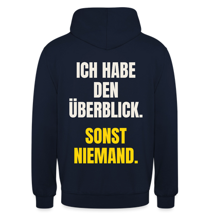 Ich habe den Überblick. Sonst niemand. Motiv-Hoodie unisex, Farbe Navy