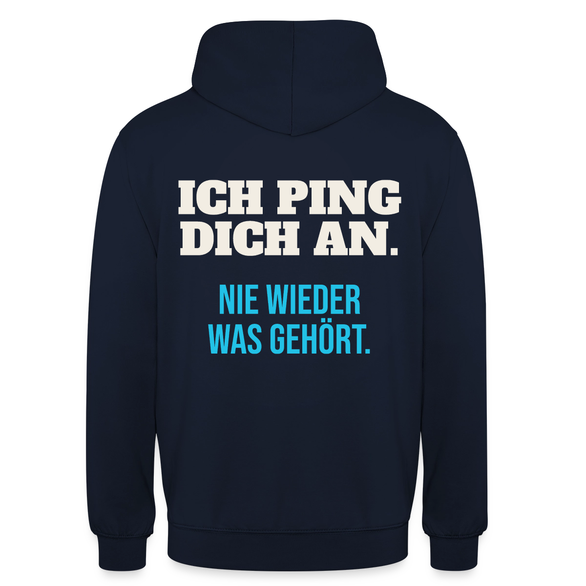 "Ich ping dich an. Nie wieder was gehört." Motiv-Hoodie unisex, Farbe Navy