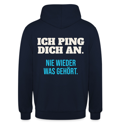 "Ich ping dich an. Nie wieder was gehört." Motiv-Hoodie unisex, Farbe Navy