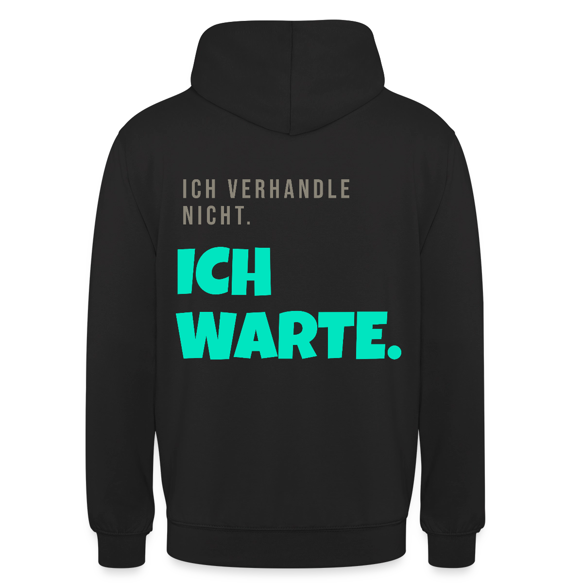 "Ich verhandle nicht. Ich warte." Motiv-Hoodie unisex, Farbe Schwarz