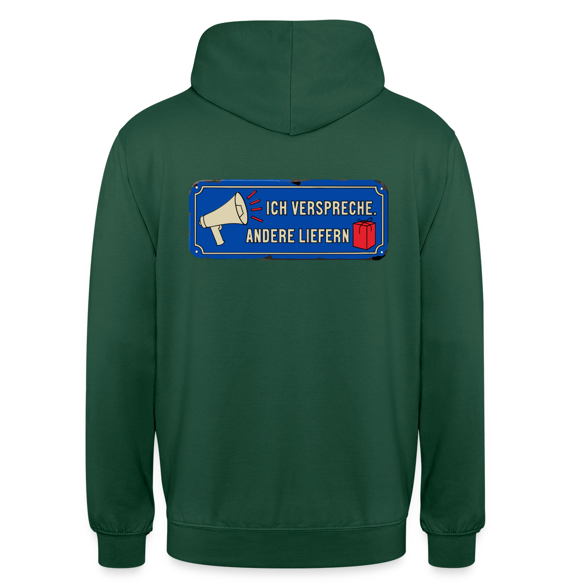 Ich verspreche. Andere liefern. Motiv-Hoodie unisex, Farbe Flaschengrün