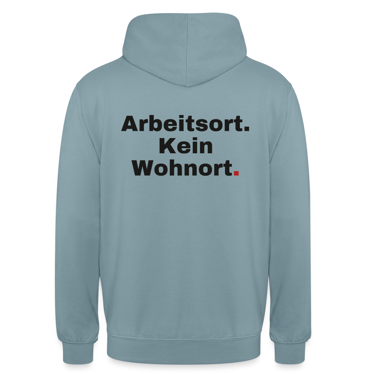 "Arbeitsort. Kein Wohnort." Motiv-Hoodie unisex, Farbe Nebelblau