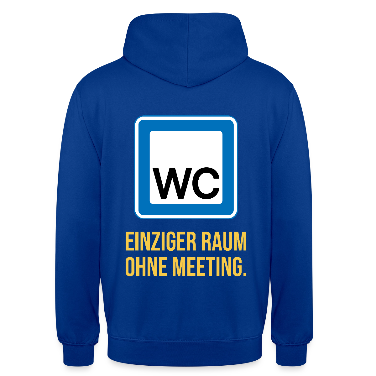 "WC: einziger Raum ohne Meeting. Schild-Motiv" Motiv-Hoodie unisex, Farbe Royalblau