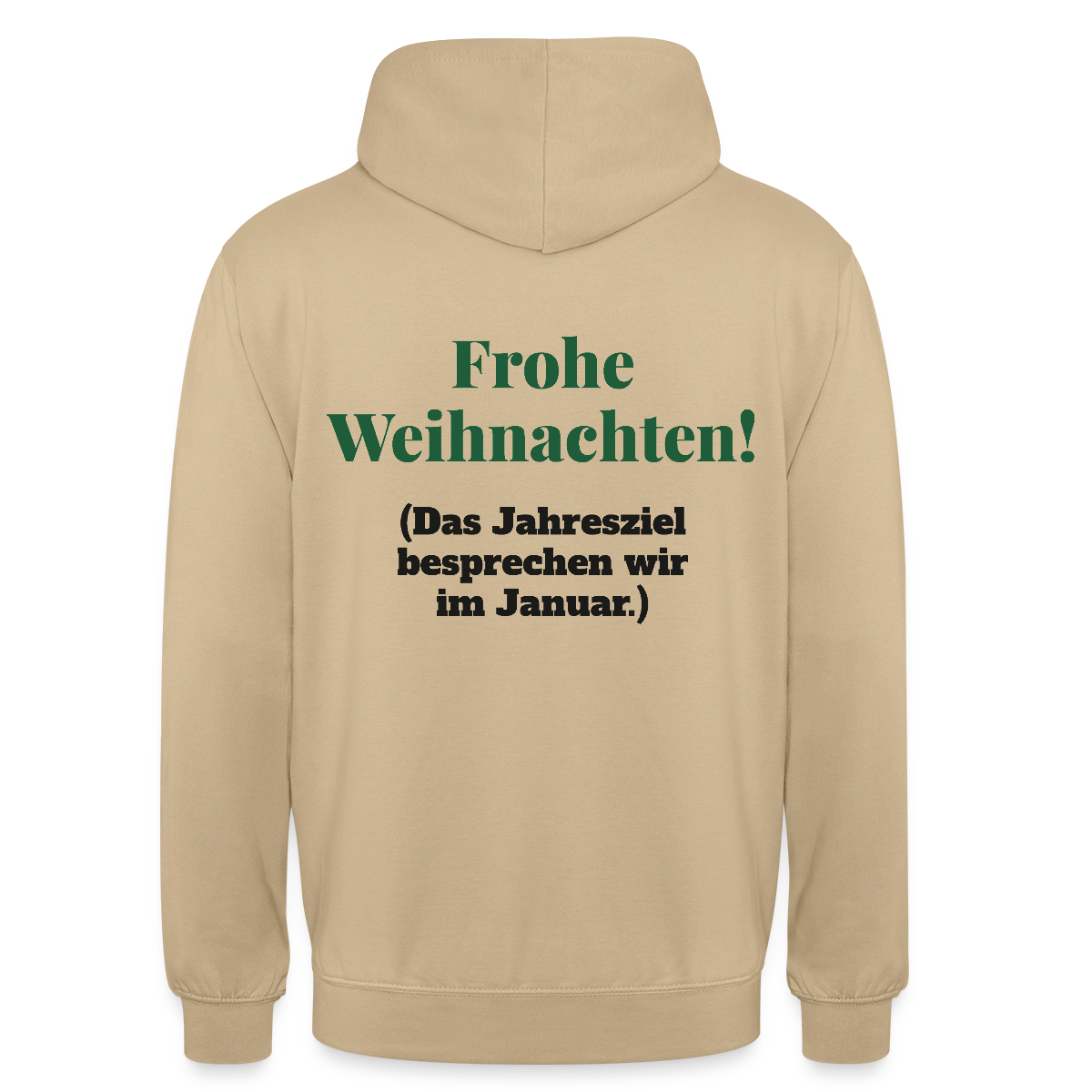 "Frohe Weihnachten! Das Jahresziel besprechen wir im Januar." Motiv-Hoodie unisex, Farbe Beige