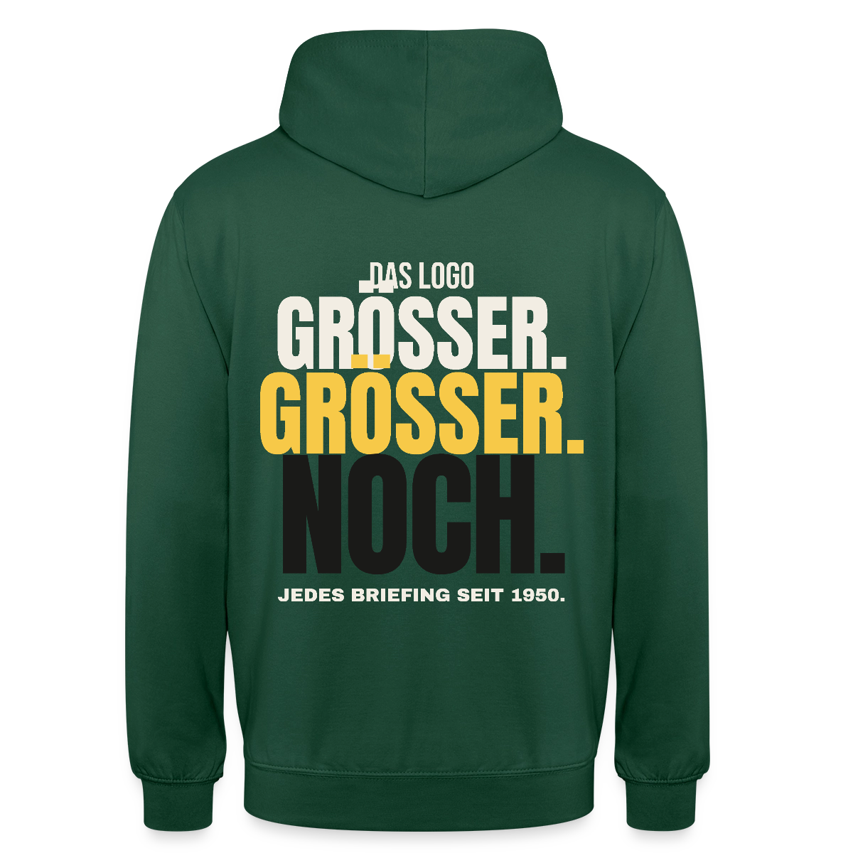 Das Logo größer. Größer. Noch. Jedes Briefing seit 1950. Motiv-Hoodie unisex, Farbe Flaschengrün