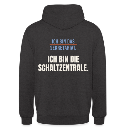 Ich bin das Sekretariat. Ich bin die Schaltzentrale. Motiv-Hoodie unisex, Farbe Anthrazit