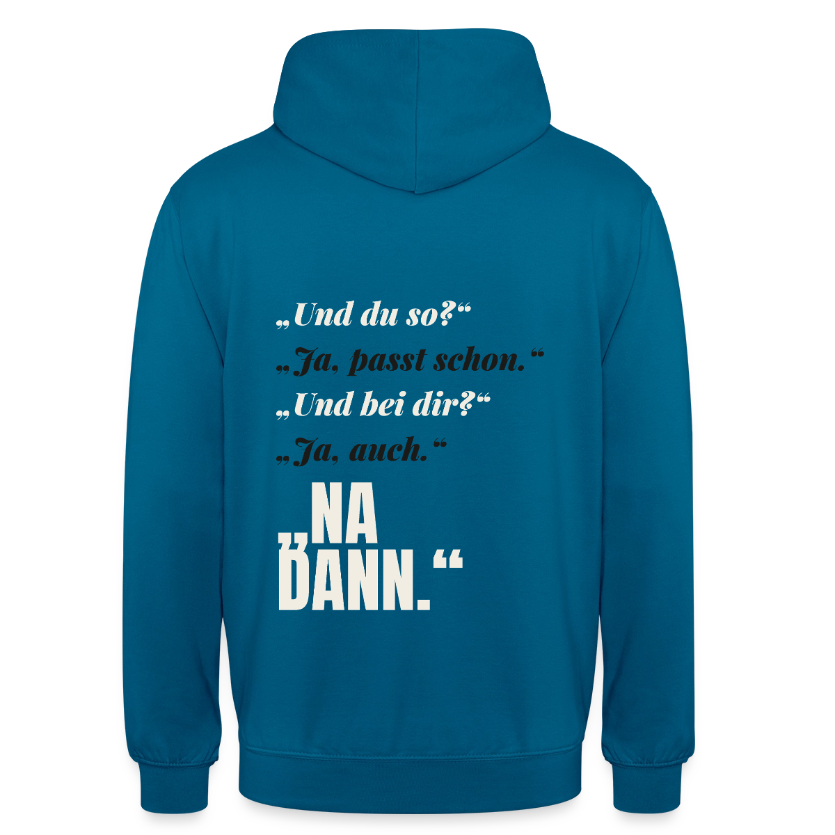 "Und du so? Ja, passt schon. Na dann." Motiv-Hoodie unisex, Farbe Tiefseeblau
