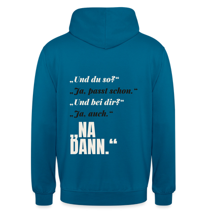 "Und du so? Ja, passt schon. Na dann." Motiv-Hoodie unisex, Farbe Tiefseeblau