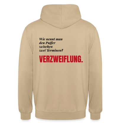 "Wie nennt man den Puffer zwischen zwei Terminen? Verzweiflung." Motiv-Hoodie unisex, Farbe Beige