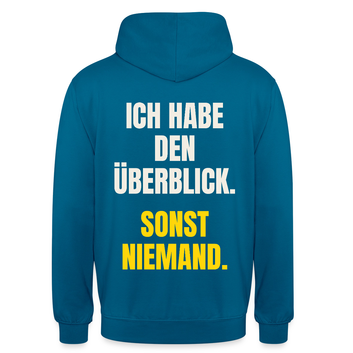 Ich habe den Überblick. Sonst niemand. Motiv-Hoodie unisex, Farbe Tiefseeblau