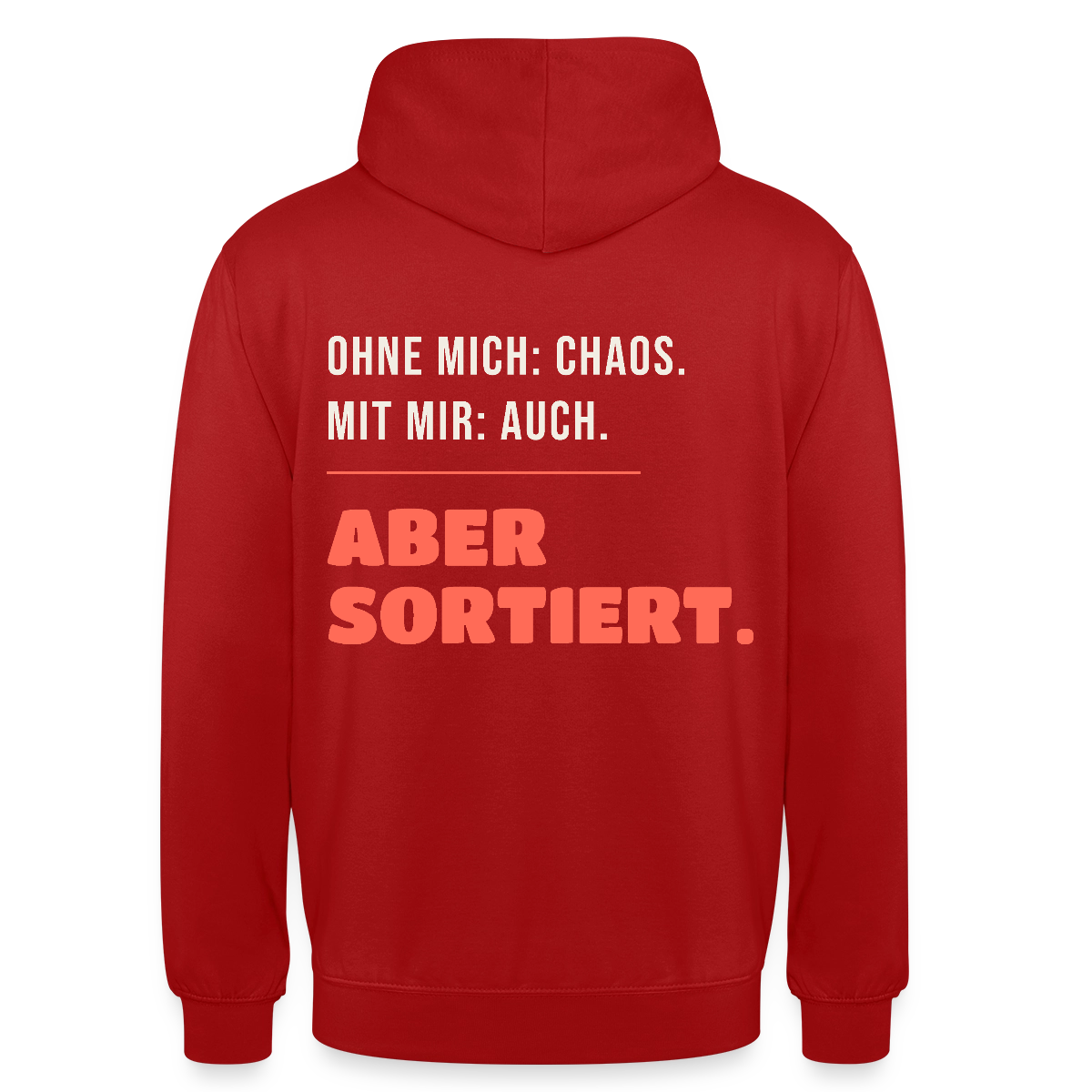 Ohne mich: Chaos. Mit mir: auch. Aber sortiert. Motiv-Hoodie unisex, Farbe Rot