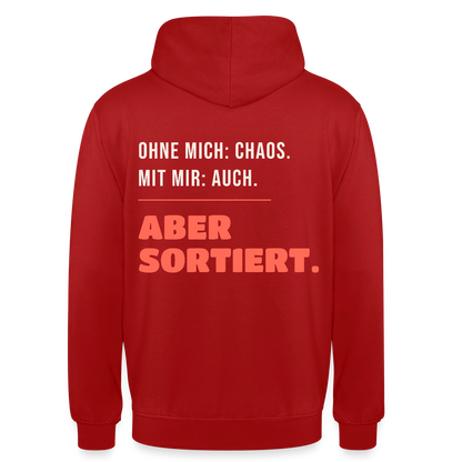 Ohne mich: Chaos. Mit mir: auch. Aber sortiert. Motiv-Hoodie unisex, Farbe Rot