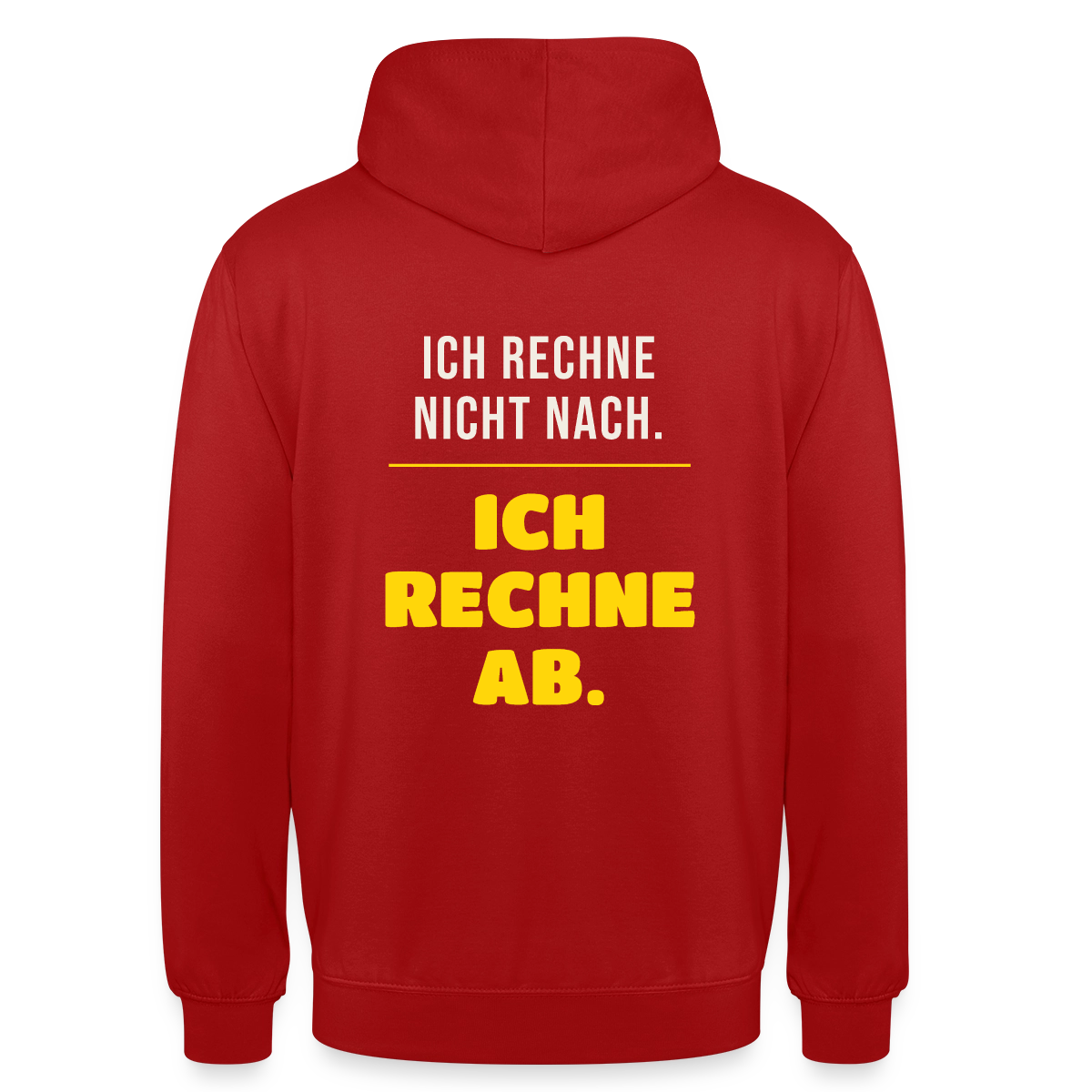 "Ich rechne nicht nach. Ich rechne ab." Motiv-Hoodie unisex, Farbe Rot