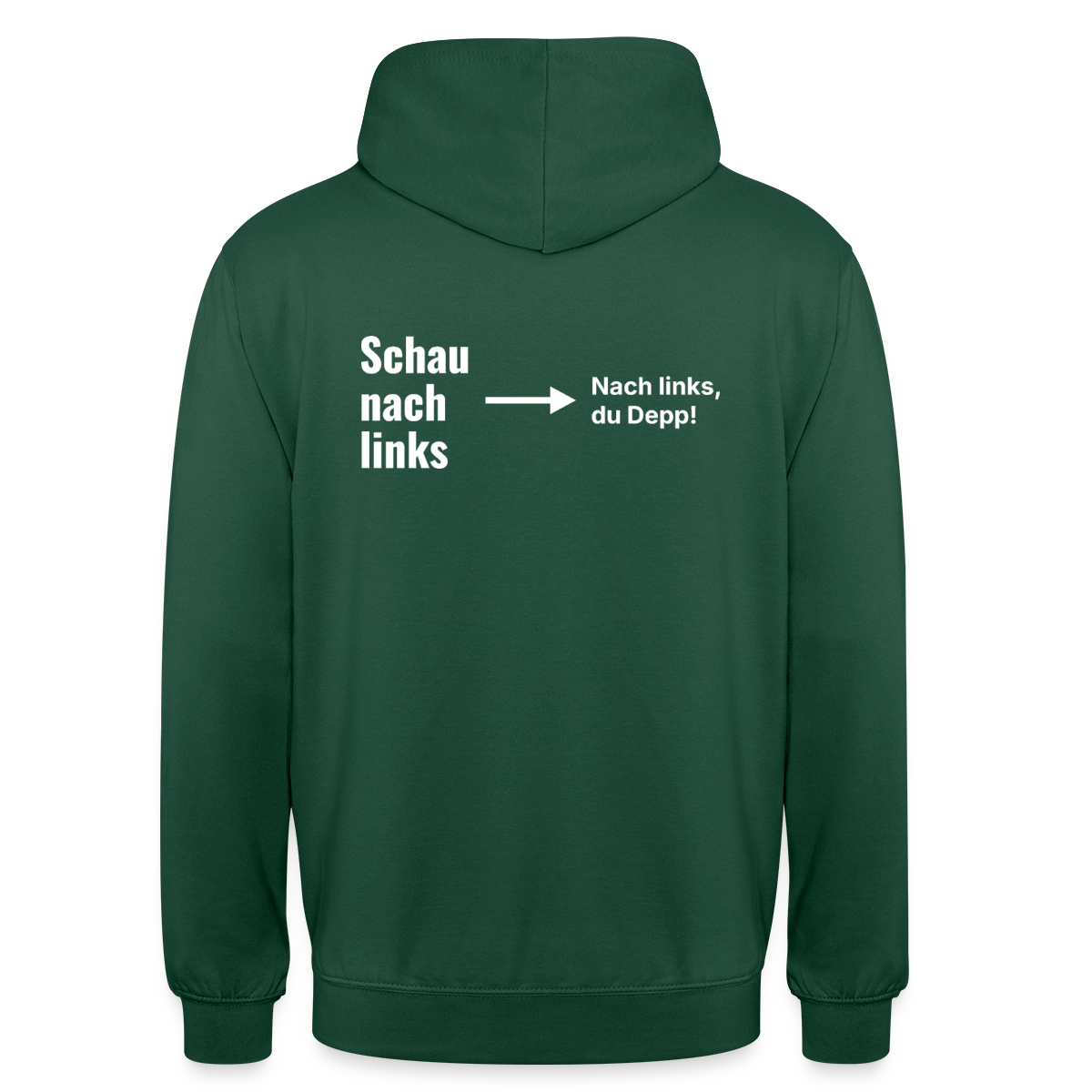 Schau nach links. Typo-Motiv Motiv-Hoodie unisex, Farbe Flaschengrün