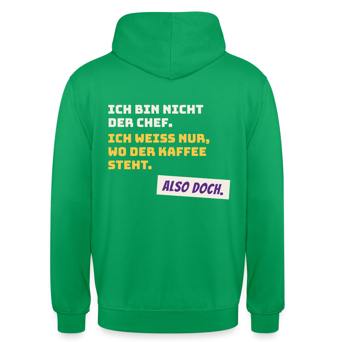 "Ich bin nicht der Chef. Ich weiß nur, wo der Kaffee steht." Motiv-Hoodie unisex, Farbe Kelly Green