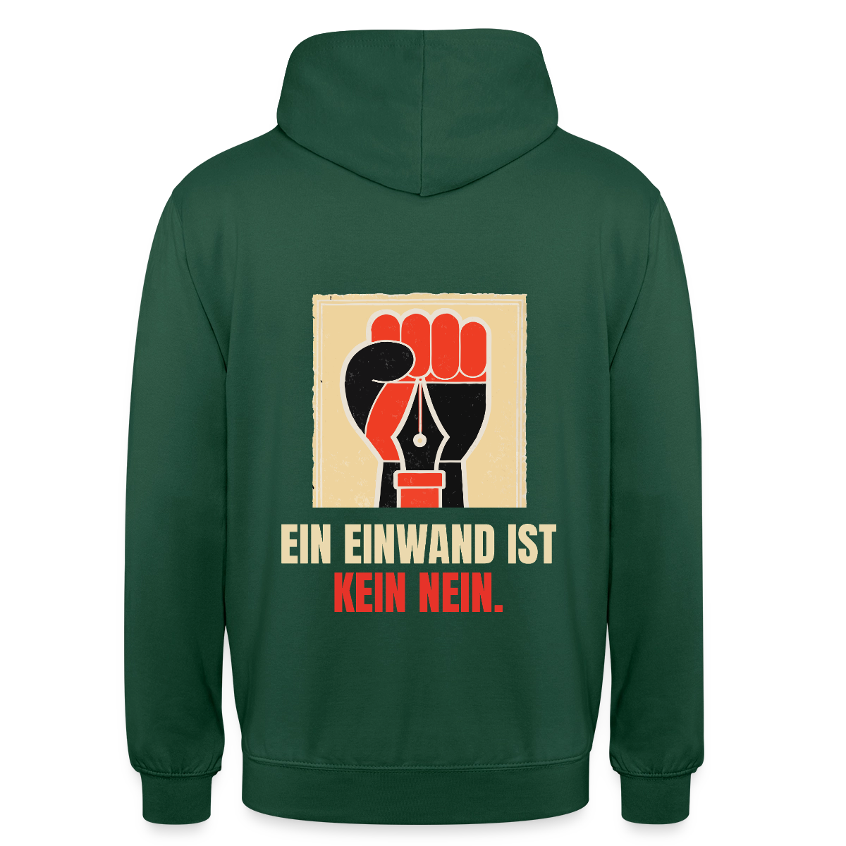 Ein Einwand ist kein Nein. Motiv-Hoodie unisex, Farbe Flaschengrün