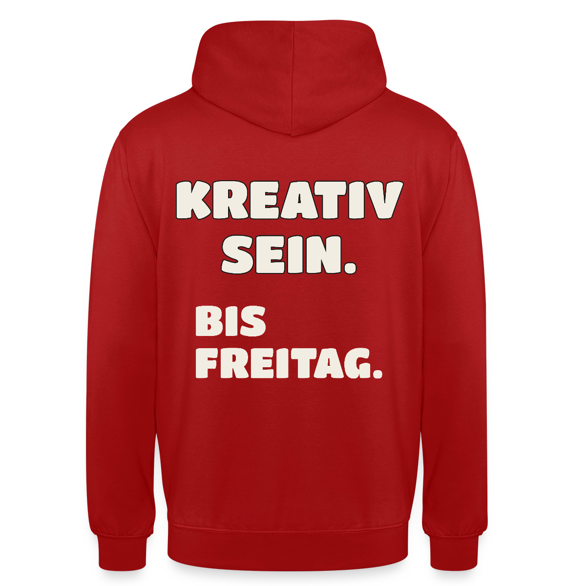 Kreativ sein. Bis Freitag. Motiv-Hoodie unisex, Farbe Rot