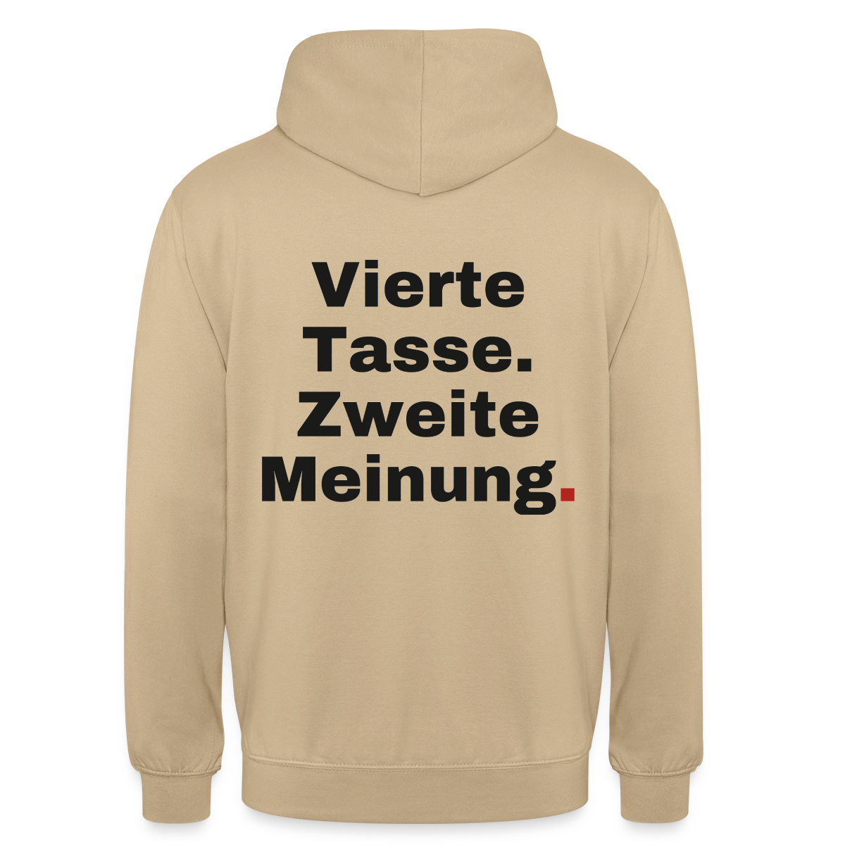 "Vierte Tasse. Zweite Meinung." Motiv-Hoodie unisex, Farbe Beige