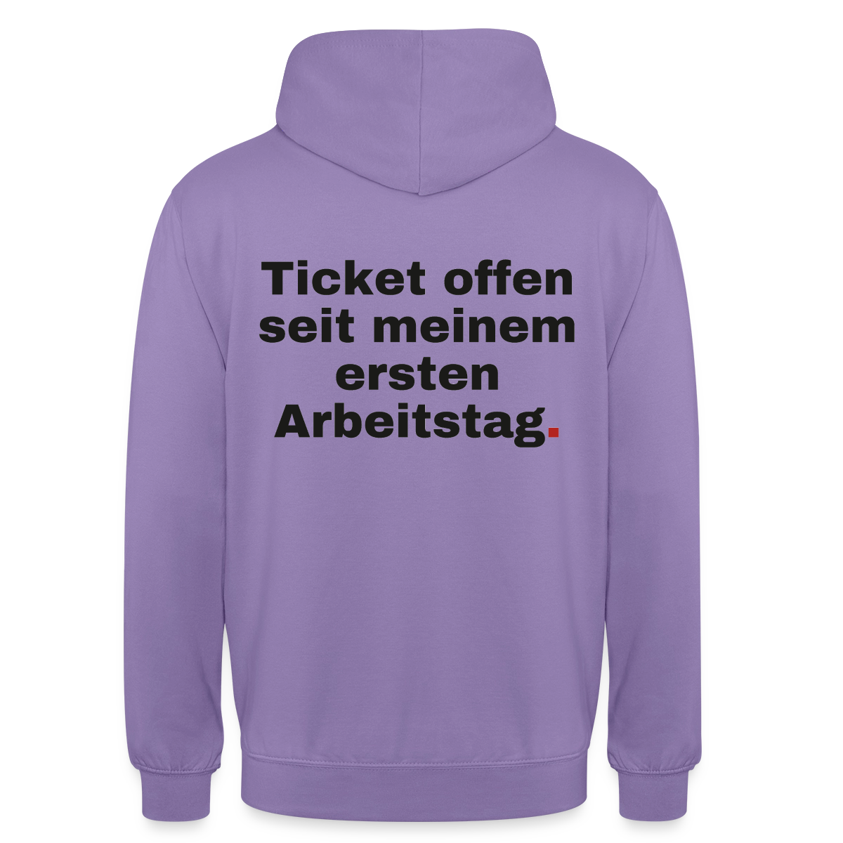 "Ticket offen seit meinem ersten Arbeitstag." Motiv-Hoodie unisex, Farbe Lavendel