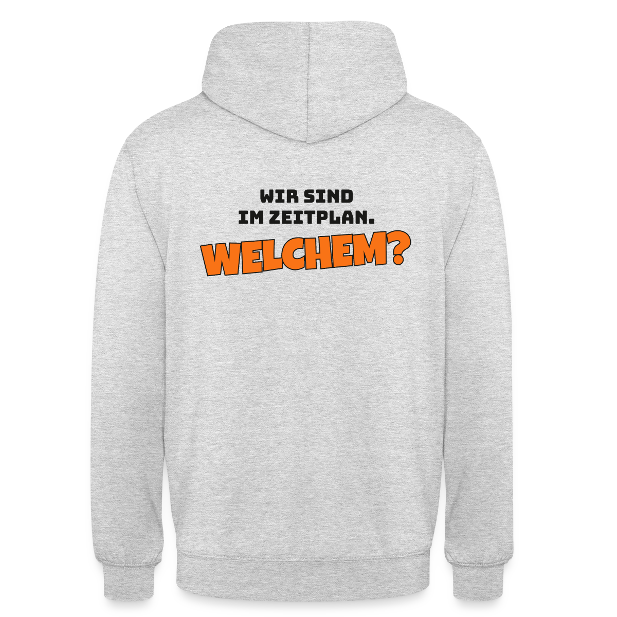 Wir sind im Zeitplan. Welchem? Motiv-Hoodie unisex, Farbe Hellgrau meliert