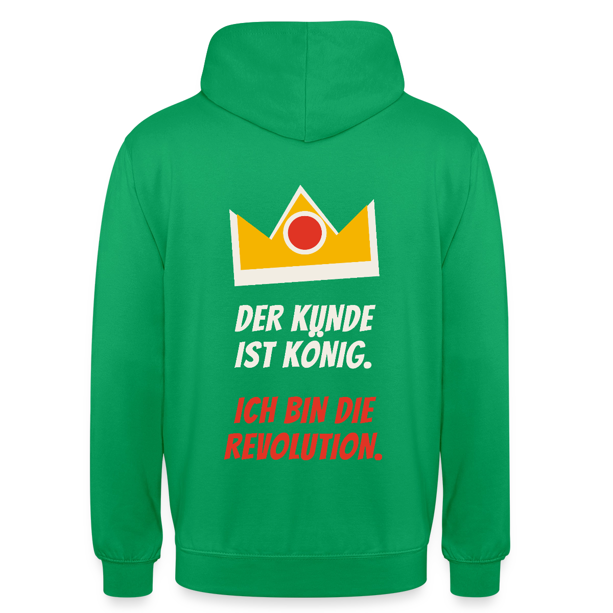 Der Kunde ist König. Ich bin die Revolution. Motiv-Hoodie unisex, Farbe Kelly Green