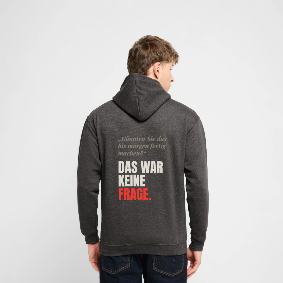 "Das war keine Frage." Motiv-Hoodie unisex, Farbe Anthrazit, Model