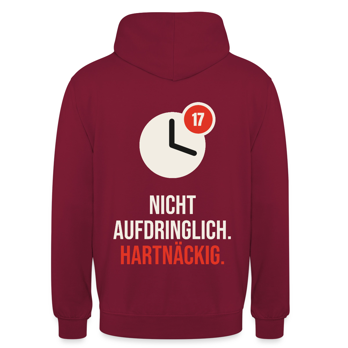 Nicht aufdringlich. Hartnäckig. Motiv-Hoodie unisex, Farbe Bordeaux