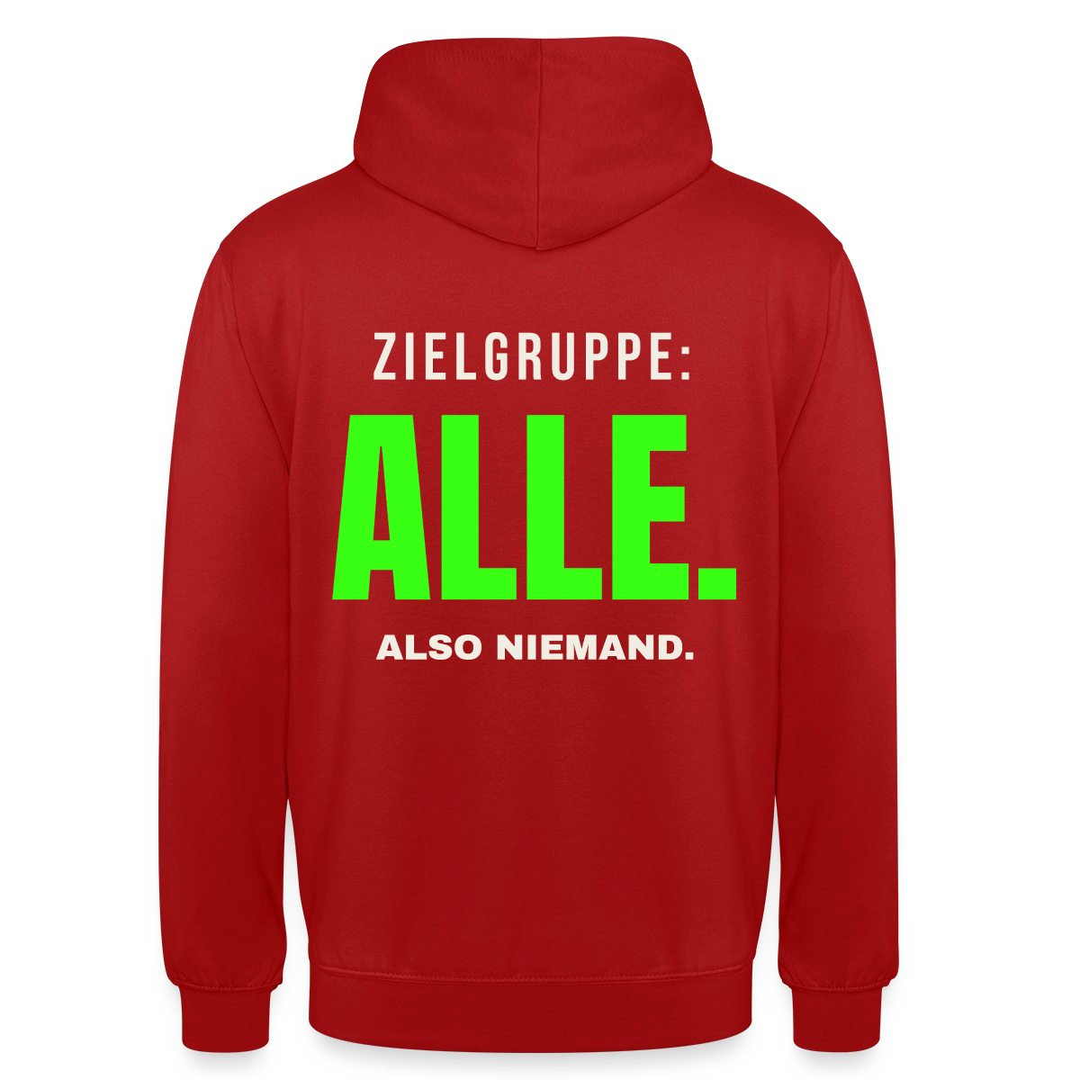 Zielgruppe: alle. Also niemand. Motiv-Hoodie unisex, Farbe Rot