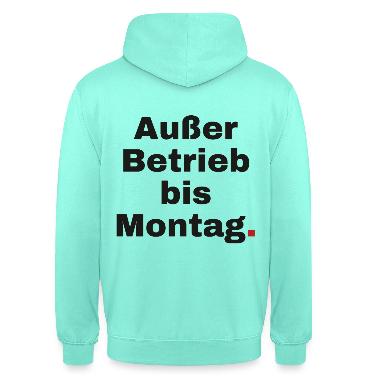 "Außer Betrieb bis Montag." Motiv-Hoodie unisex, Farbe Mint