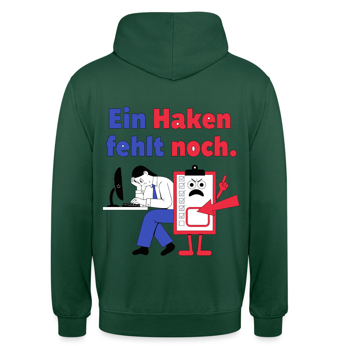 "Ein Haken fehlt noch. Klemmbrett-Motiv" Motiv-Hoodie unisex, Farbe Flaschengrün