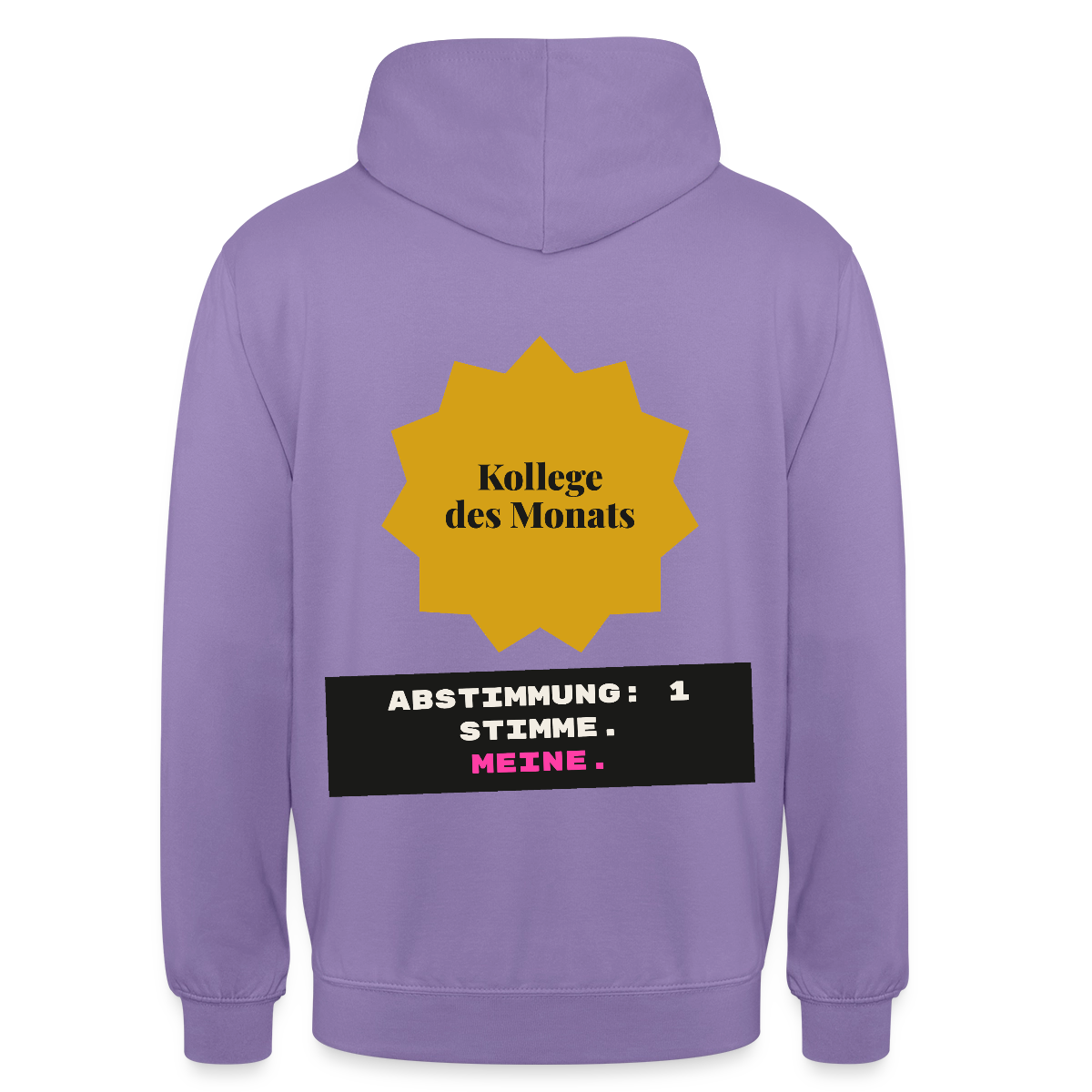 "Kollege des Monats. Abstimmung: 1 Stimme. Meine." Motiv-Hoodie unisex, Farbe Lavendel