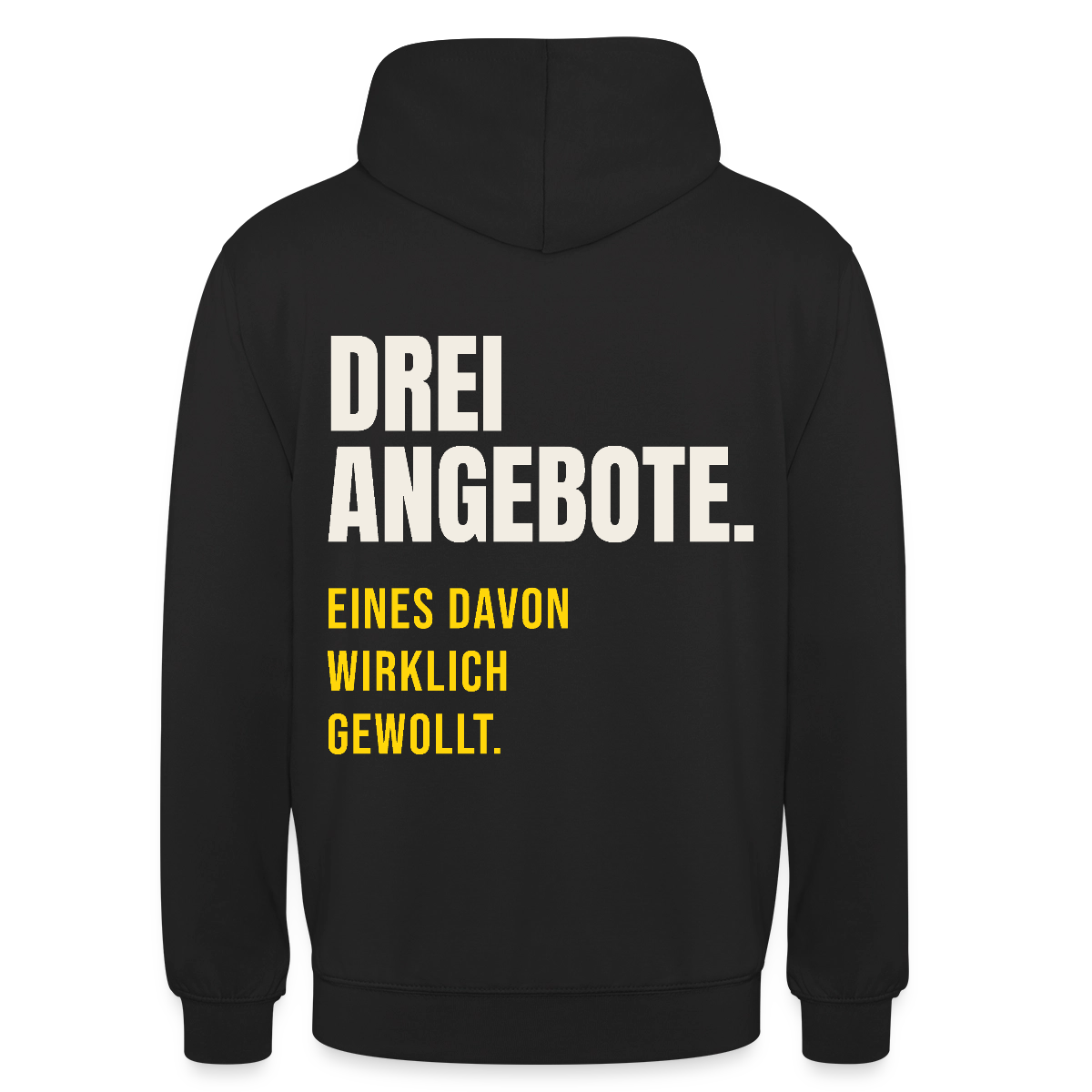 "Drei Angebote. Eines davon wirklich gewollt." Motiv-Hoodie unisex, Farbe Schwarz