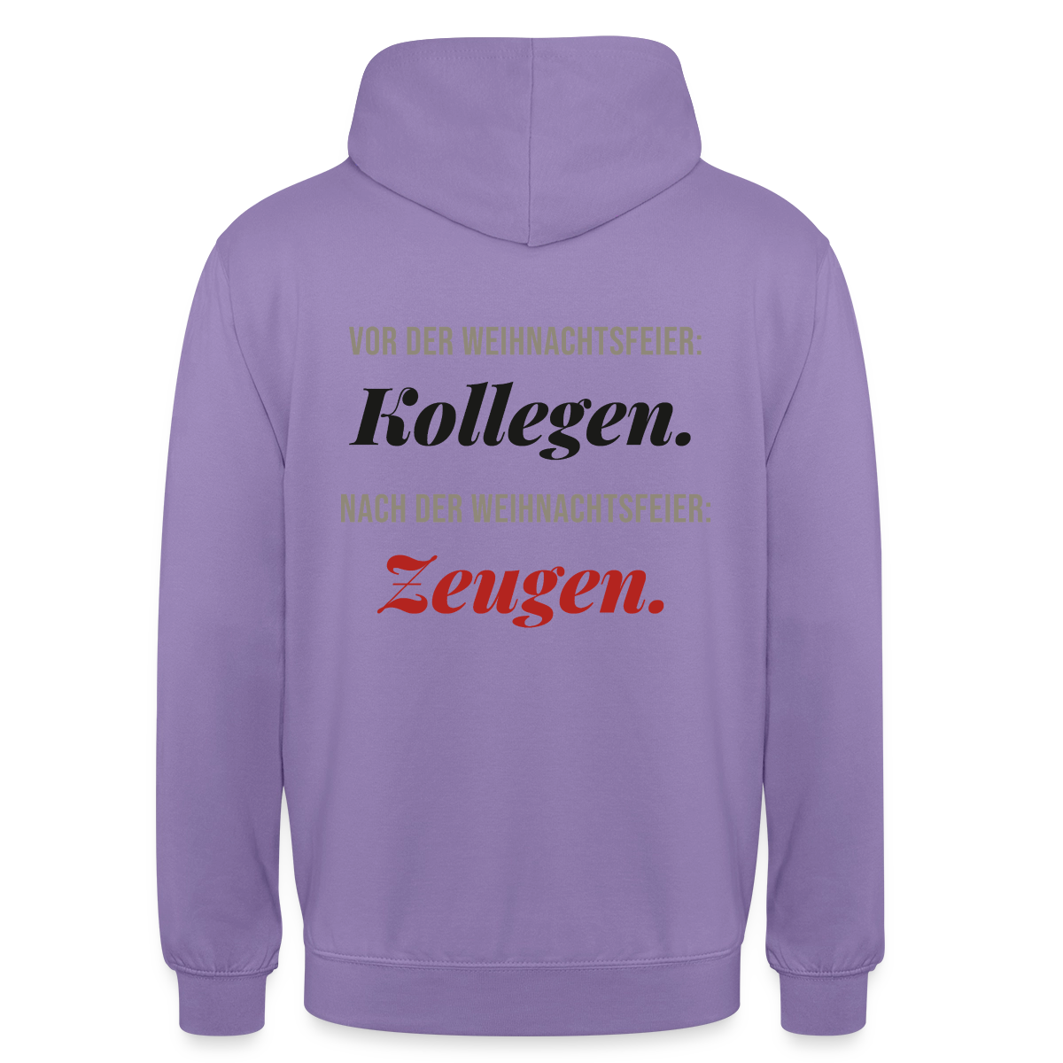 "Vor der Weihnachtsfeier: Kollegen. Nach der Weihnachtsfeier: Zeugen." Motiv-Hoodie unisex, Farbe Lavendel