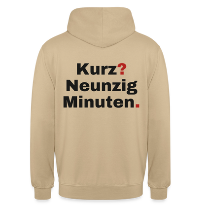 "Kurz? Neunzig Minuten." Motiv-Hoodie unisex, Farbe Beige