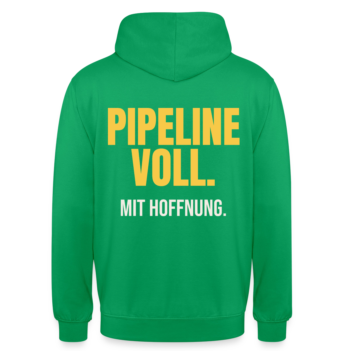 Pipeline voll. Mit Hoffnung. Motiv-Hoodie unisex, Farbe Kelly Green