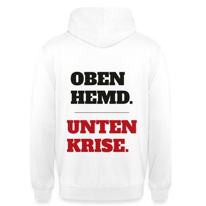 Oben Hemd, unten Krise Motiv-Hoodie unisex, Farbe Weiß