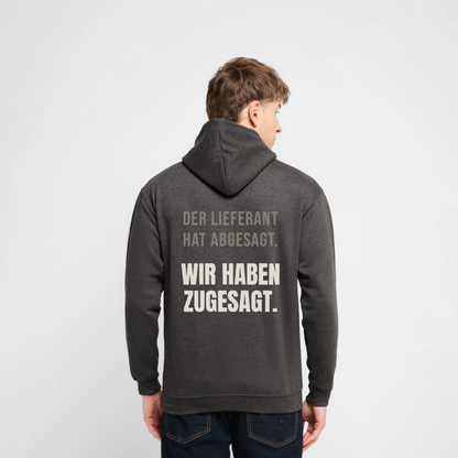 "Der Lieferant hat abgesagt. Wir haben zugesagt." Motiv-Hoodie unisex, Farbe Anthrazit, Model