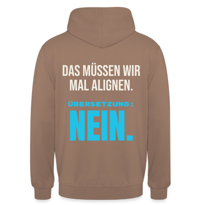 "Das müssen wir mal alignen. Übersetzung: nein." Motiv-Hoodie unisex, Farbe Mokka