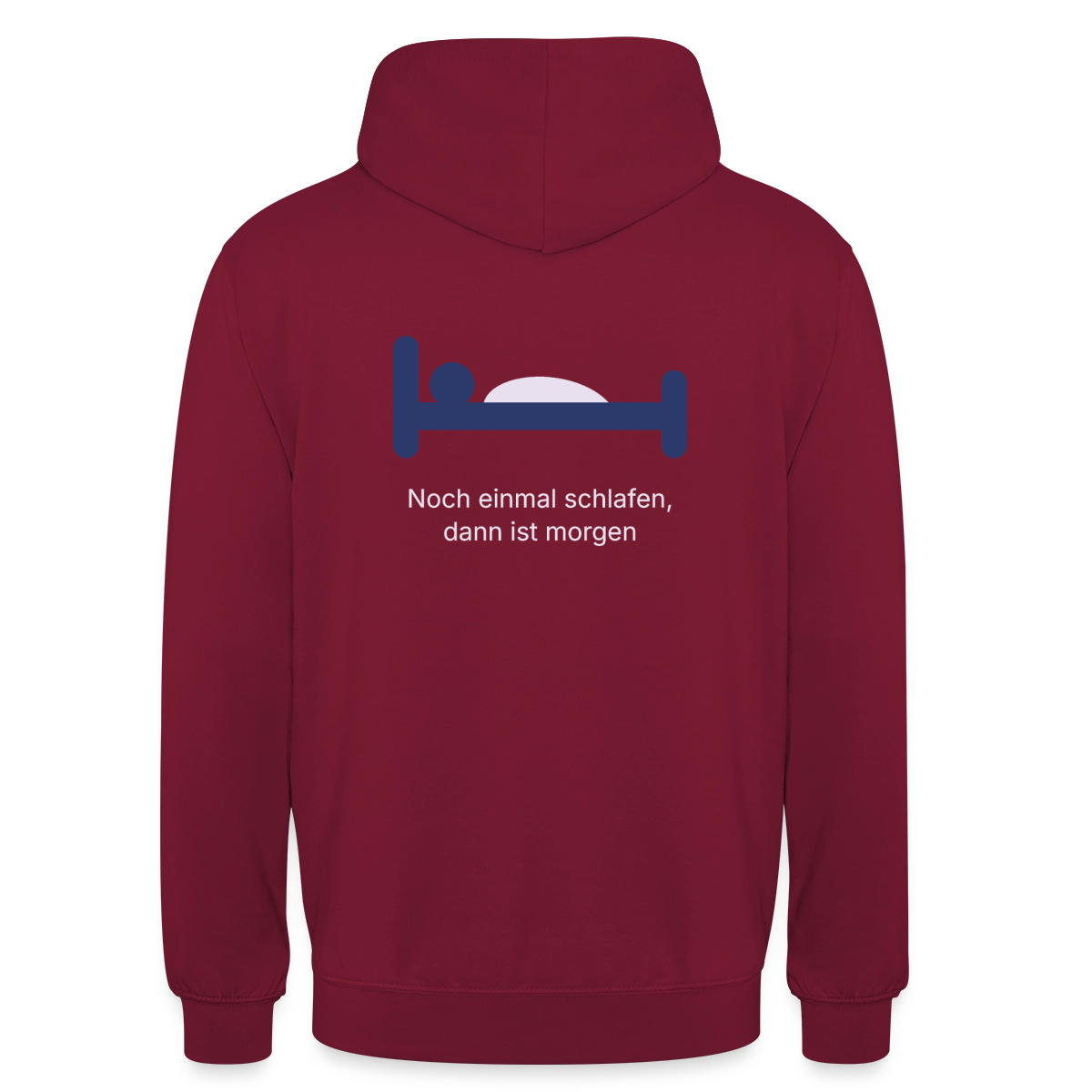 Noch einmal schlafen, dann ist morgen. Motiv-Hoodie unisex, Farbe Bordeaux