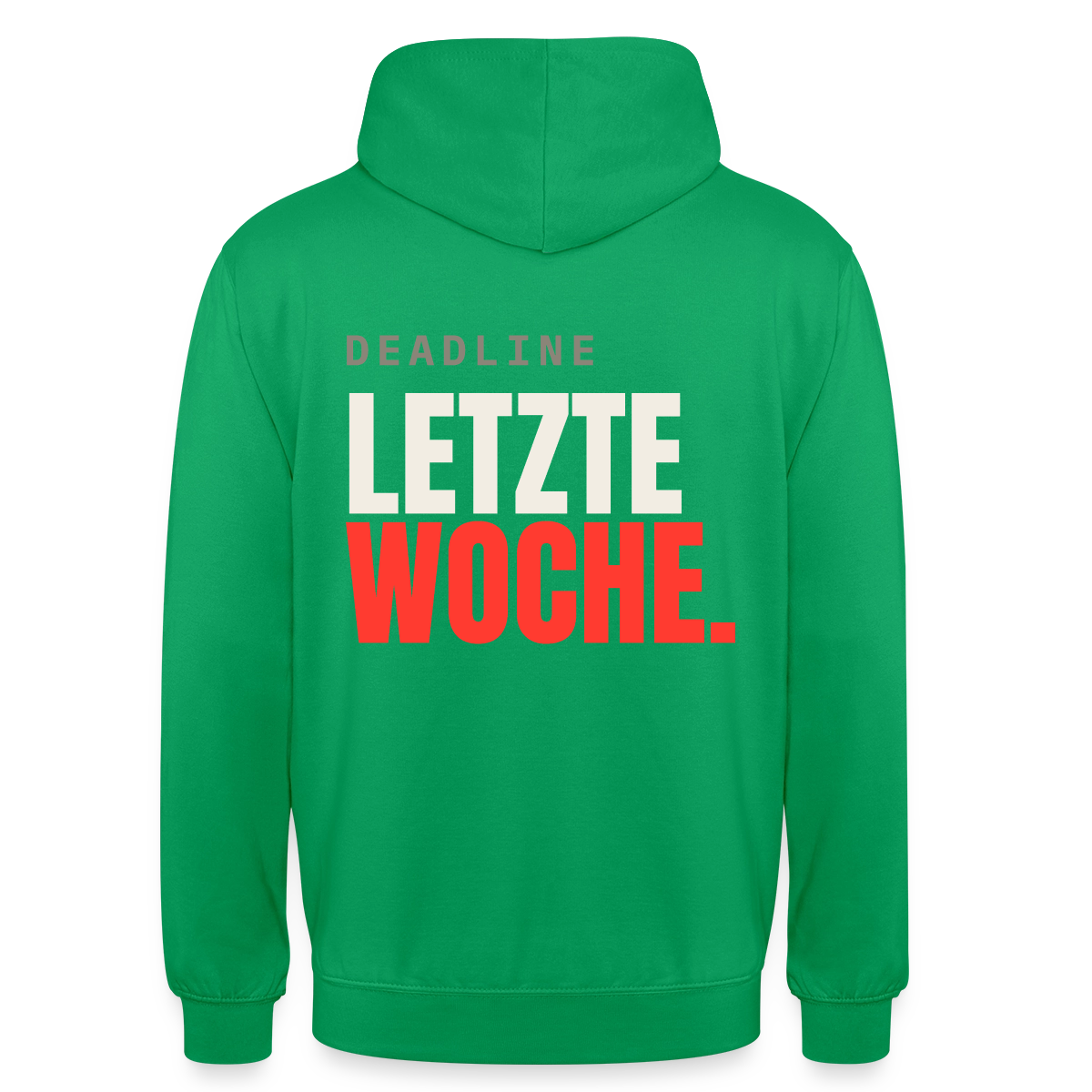 "Deadline: letzte Woche." Motiv-Hoodie unisex, Farbe Kelly Green