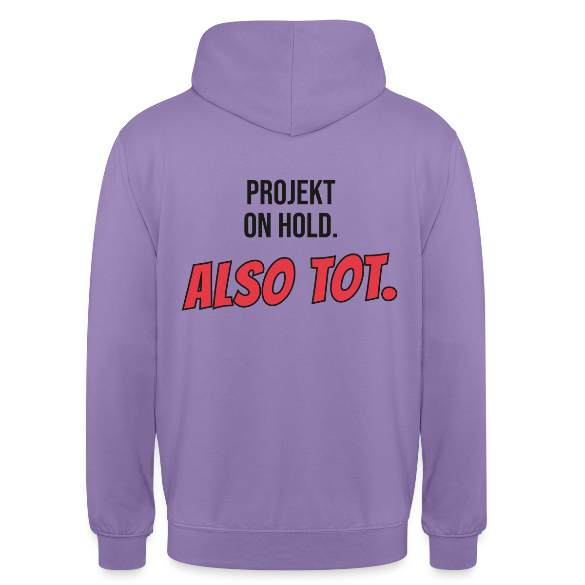 Projekt on hold. Also tot. Motiv-Hoodie unisex, Farbe Lavendel