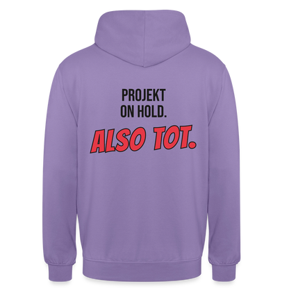 Projekt on hold. Also tot. Motiv-Hoodie unisex, Farbe Lavendel